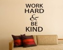 Work Hard & Be Kind Quotes Wall Art Stickers